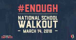 National School Walkout Campaign 3-14-18